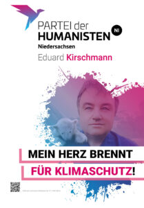 Partei der Humanisten - Eduard Kirschmann | MEIN HERZ BRENNT FÜR KLIMASCHUTZ!
